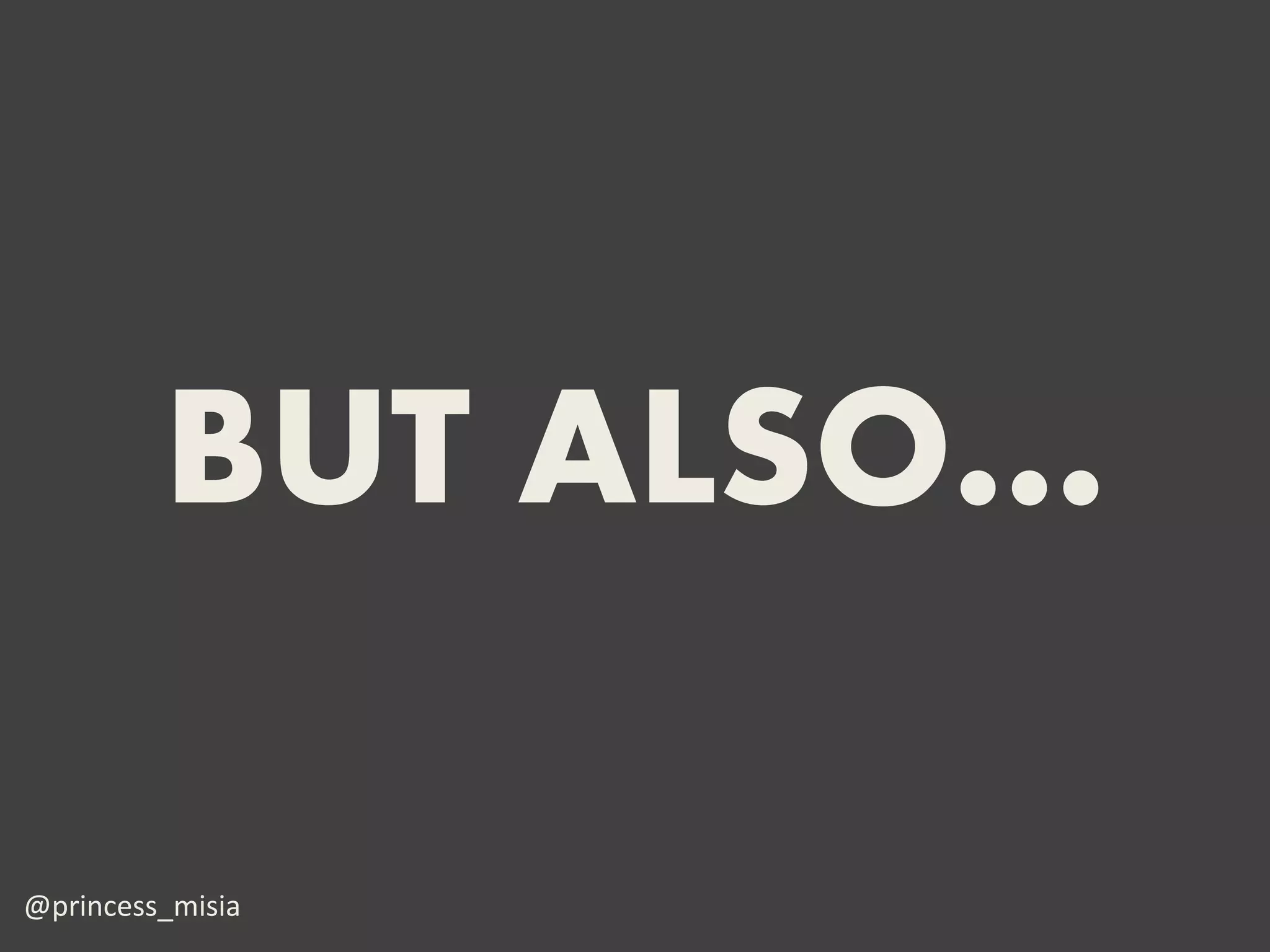 BUT ALSO…

@princess_misia
 