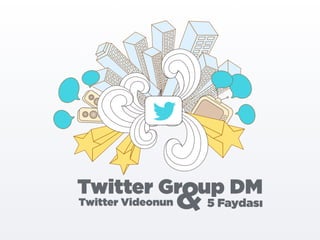 Twitter Group DM ve Twitter Videonun 5 Faydası
