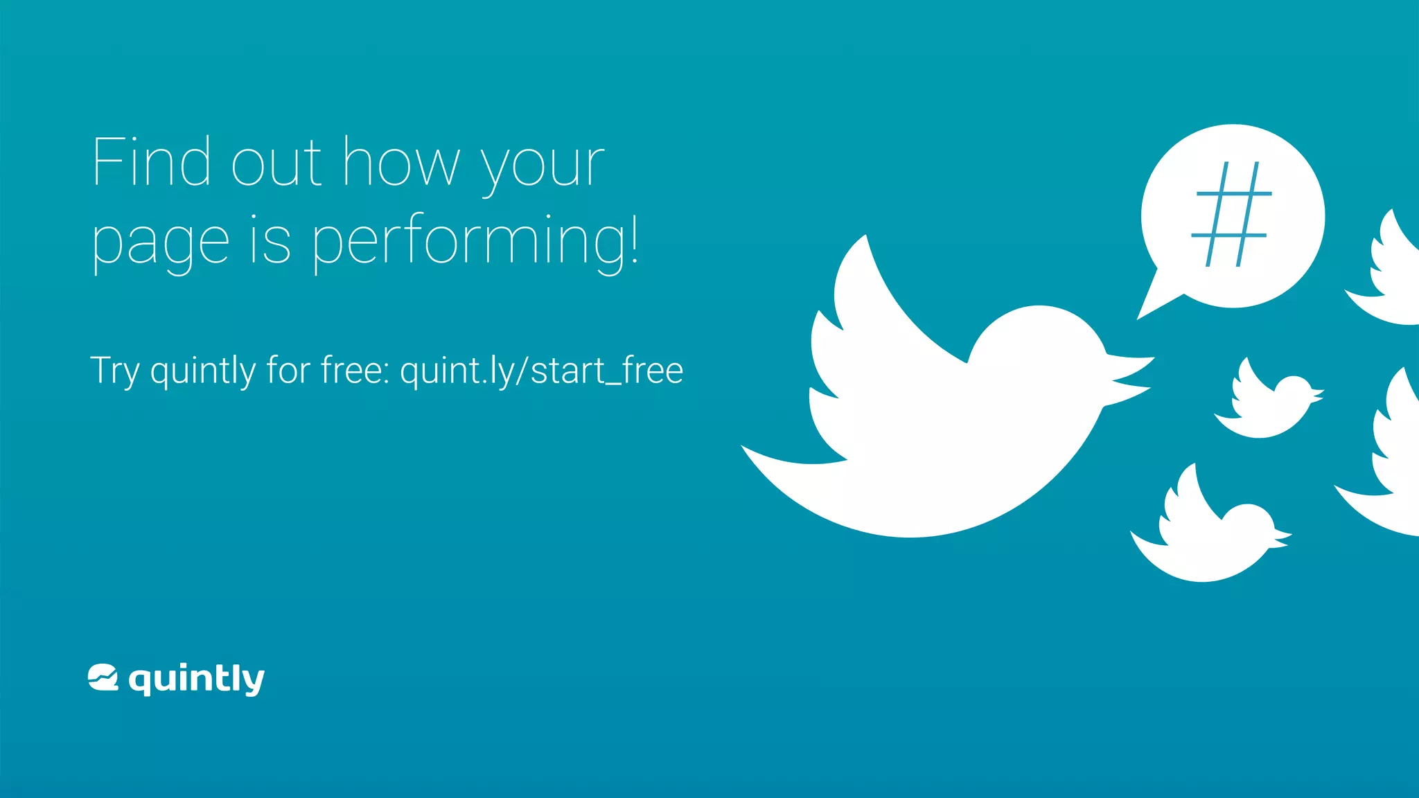 #
Find out how your
page is performing!
Try quintly for free: quint.ly/start_free
 