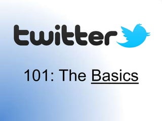 101: The Basics
 