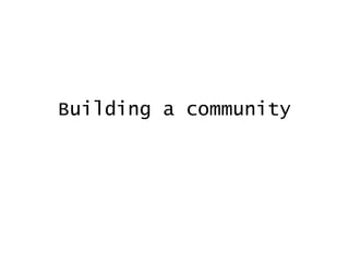 Building a community 