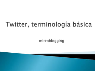microblogging
 