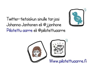 Pitkään käytetty Twitter-tili voi näyttää tältä: 
Käyttäjäkuvaus 
Kuvia & 
videoita 
Profiilikuva 
Otsikkokuva 
Numerot kertovat twiittaajan 
aktiivisuudesta: twiittien, median, 
seurattavien, seuraajien, suosikkien 
ja listojen määrät 
Viimeisimmät twiitit ja 
@vastaustwiitit 
Viimeisimmät twiitit ja 
mahdolllinen pinnattu twiitti 
Tärkein nettisivu, 
esim. yrityksen 
sivu, LinkedIn-profiili 
tai blogi 
 