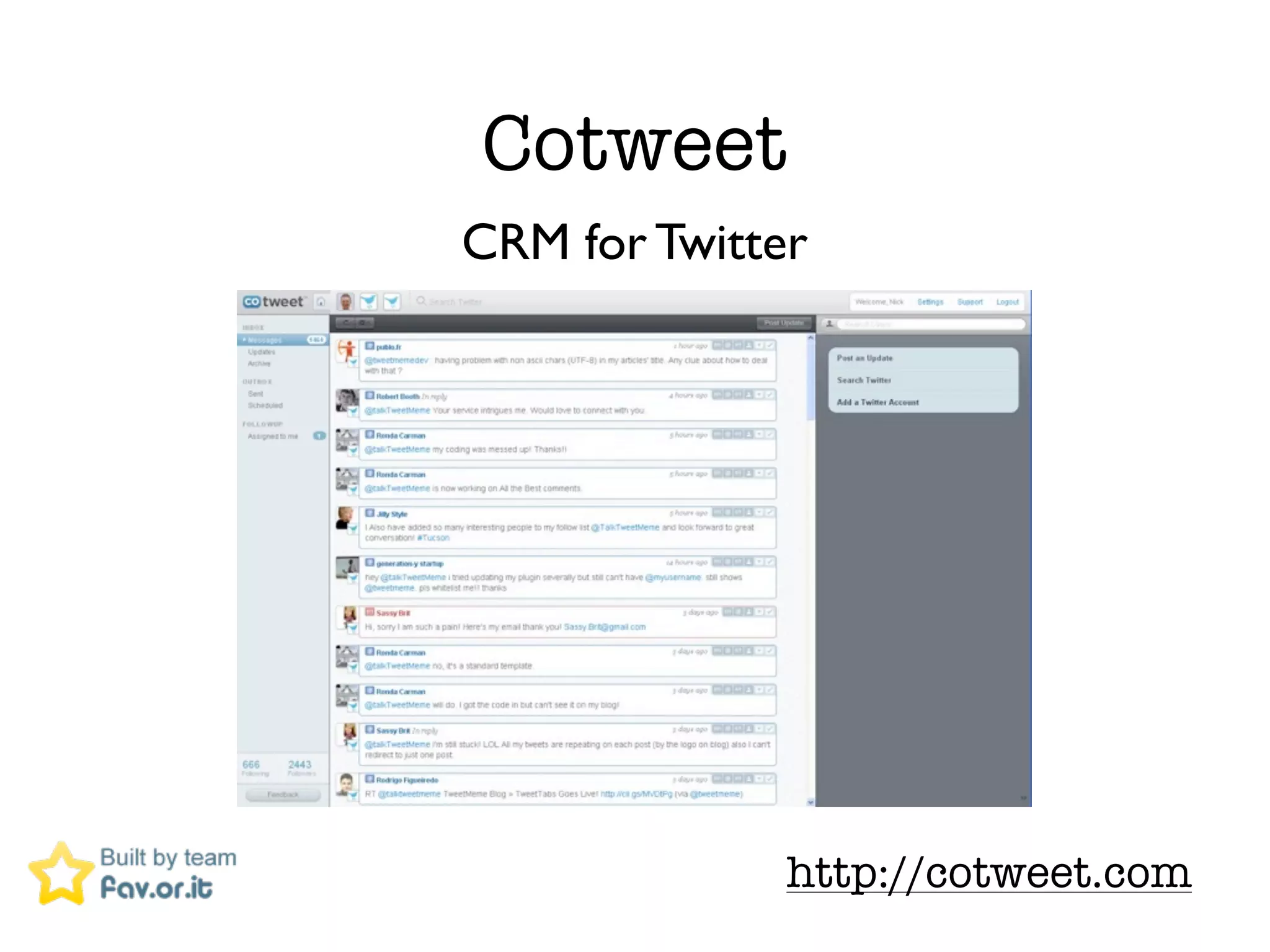 Cotweet
CRM for Twitter




              http://cotweet.com
 