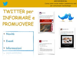TWITTER per
INFORMARE e
PROMUOVERE
Novità
Eventi
Informazioni
 