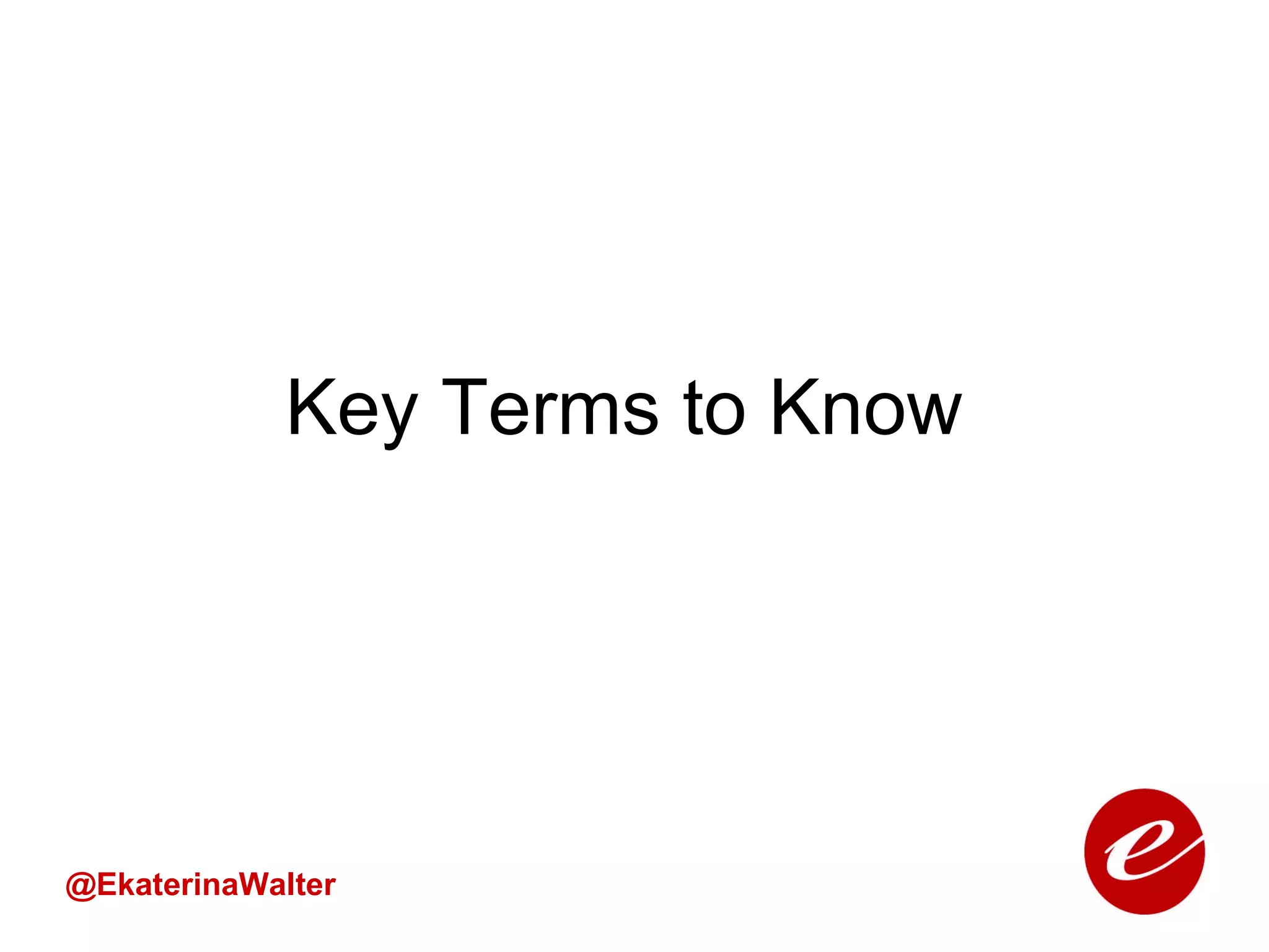Key Terms to Know @EkaterinaWalter 
