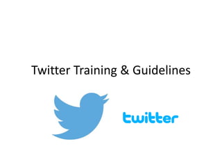 Twitter Training & Guidelines
 