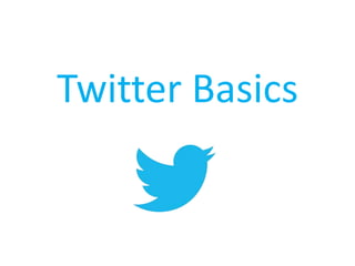 Twitter Basics
 