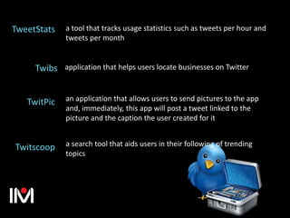 a tool that tracks usage statistics such as tweets per hour and
tweets per month
TweetStats
an application that allows use...