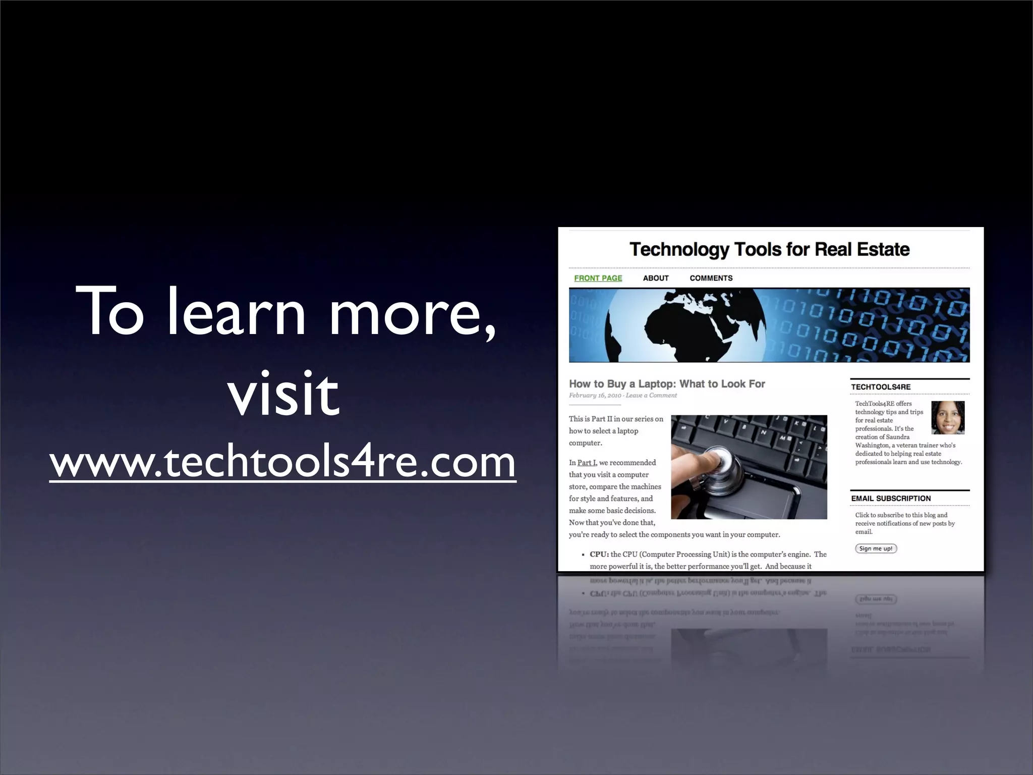 To learn more,
      visit
www.techtools4re.com
 