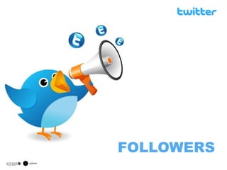 FOLLOWERS
 