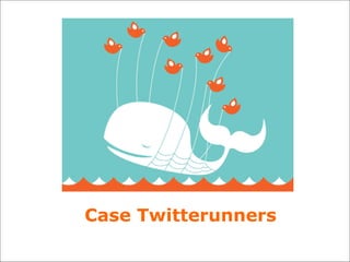 Case Twitterunners 