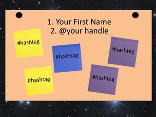 1. Your First Name
 2. @your handle
 