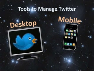Tools to Manage Twitter
 