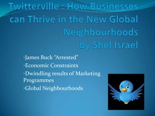 Twitterville: How Businesses can Thrive in the New Global Neighbourhoodsby Shel Israel  ,[object Object]