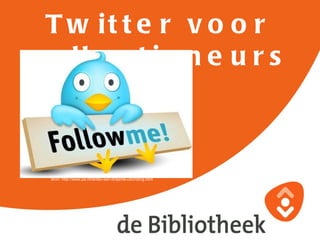 Twitter voor collectioneurs Bron: http://www.pa.nl/twitter-een-briljante-uitvinding.html 