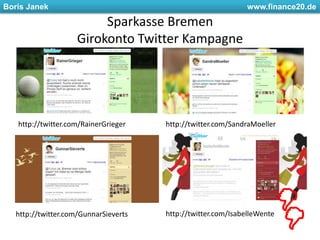 Sparkasse BremenGirokonto Twitter Kampagnehttp://twitter.com/RainerGriegerhttp://twitter.com/SandraMoellerhttp://twitter.com/IsabelleWentehttp://twitter.com/GunnarSieverts