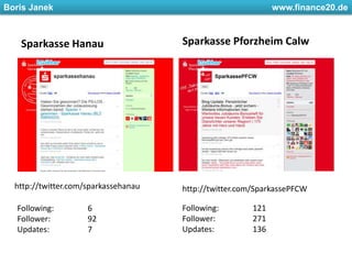 Sparkasse HanauSparkasse Pforzheim Calwhttp://twitter.com/sparkassehanauhttp://twitter.com/SparkassePFCWFollowing: 	121Follower: 	271Updates: 		136Following: 	6Follower: 	92Updates: 		7