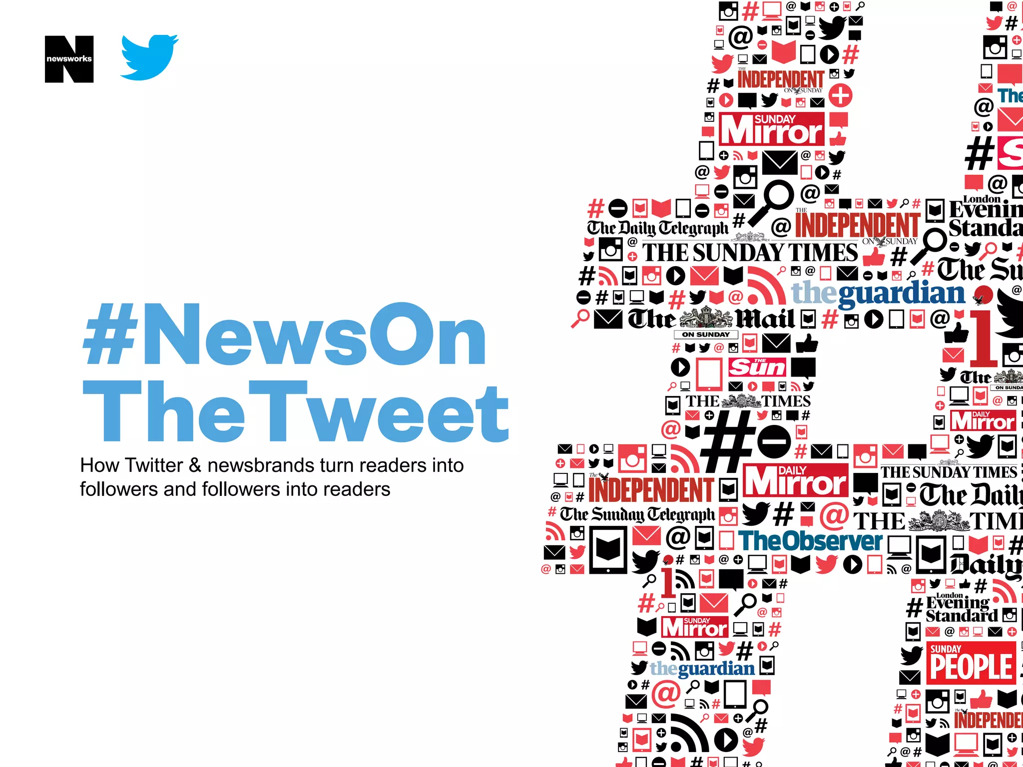 How Twitter & newsbrands turn readers into
followers and followers into readers
 