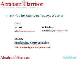 Our Blog : http://marketingconversation.com/ Thank You for Attending Today’s Webinar! 