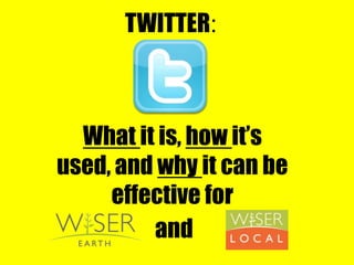 TWITTER: What it is, how it’s used, and why it can be effective for  and 