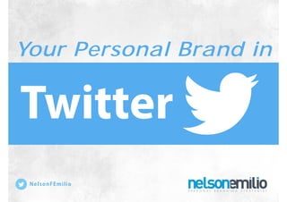 Your Personal Brand in
NelsonFEmilio
 
