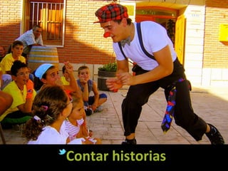 Contar	
  historias	
  
 