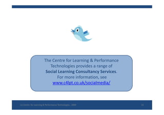 The Centre for Learning & Performance 
                           Technologies provides a range of
                       ...