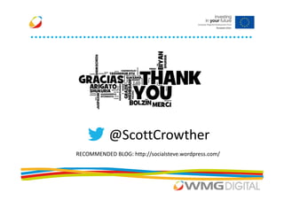 @ScottCrowther
RECOMMENDED BLOG: http://socialsteve.wordpress.com/
 