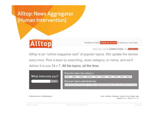 Alltop: News Aggregator
(Human Intervention)




   Affect Strategies   PROPRIETARY & CONFIDENTIAL   6/26/2009
 