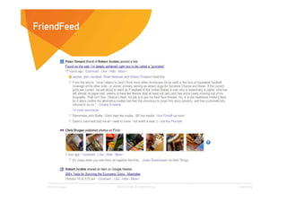 FriendFeed




   Affect Strategies   PROPRIETARY & CONFIDENTIAL   6/26/2009
 