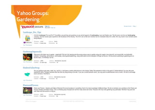 Yahoo Groups:
Gardening




   Affect Strategies   PROPRIETARY & CONFIDENTIAL   6/26/2009
 