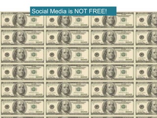 Social Media is NOT FREE!