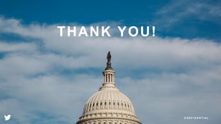 THANK YOU!
C O N F I D E N T I A L
 