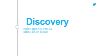 Discovery
helps people see all
sides of an issue
 