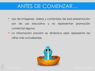 ANTES DE COMENZAR…
 Uso de imágenes, videos y contenidos de esta presentación
son de uso educativo y no representan promoción
comercial alguna.
 La información provista es dinámica pero representa las
cifras más actualizadas.
 