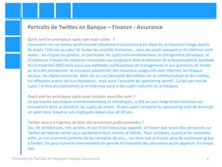 5 
Portraits de Twittos en Banque – Finance - Assurance 
Quels sont les principaux sujets que vous suivez ? 
L’assurance e...