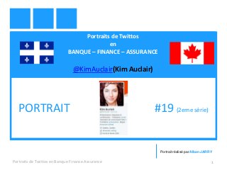 Portraits de Twittos
en
BANQUE – FINANCE – ASSURANCE
@KimAuclair(Kim Auclair)
Portraits de Twittos en Banque Finance Assurance 1
PORTRAIT #19 (2eme série)
Portrait réalisé par Alban JARRY
 