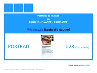 Portraits de Twittos
en
BANQUE – FINANCE – ASSURANCE
@Raphae2le (Raphaelle Gautier)
Portraits de Twittos en Banque Finance Assurance 1
PORTRAIT #28 (2eme série)
Portrait réalisé par Alban JARRY
 