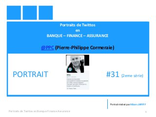 Portraits de Twittos
en
BANQUE – FINANCE – ASSURANCE
@PPC (Pierre-Philippe Cormeraie)
Portraits de Twittos en Banque Finance Assurance 1
PORTRAIT #31 (2eme série)
Portrait réalisé par Alban JARRY
 