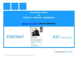 Portraits de Twittos
en
BANQUE – FINANCE – ASSURANCE
@HerveMonier (Hervé Monier)
Portraits de Twittos en Banque Finance Assurance 1
PORTRAIT #37 (2eme série)
Portrait réalisé par Alban JARRY
 