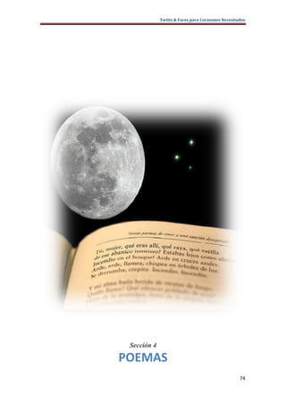 Twitts & Faces para Corazones Necesitados




 Sección 4

POEMAS
                                                   74
 