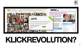 KLICKREVOLUTION?   21
 