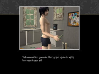 „Het was nooit iets geworden, Cleo.‟ grijnst hij dan terwijl hij
haar naar de deur leid.
 