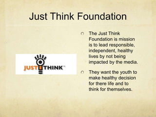 Just Think Foundation <br />The Just Think Foundation is mission is to lead responsible, independent, healthy lives by not...