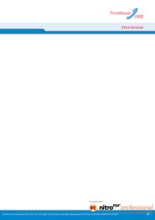 TimeWaver
                                                                                                                                                         med

                                                                                                                                                 Extra Services




 The TimeWaver in a 24 carat
 goldplated case.




as well as the conclusions drawn from this with regard to its technical realization especially with the herein mentioned scalarwave resonator.                    7
 