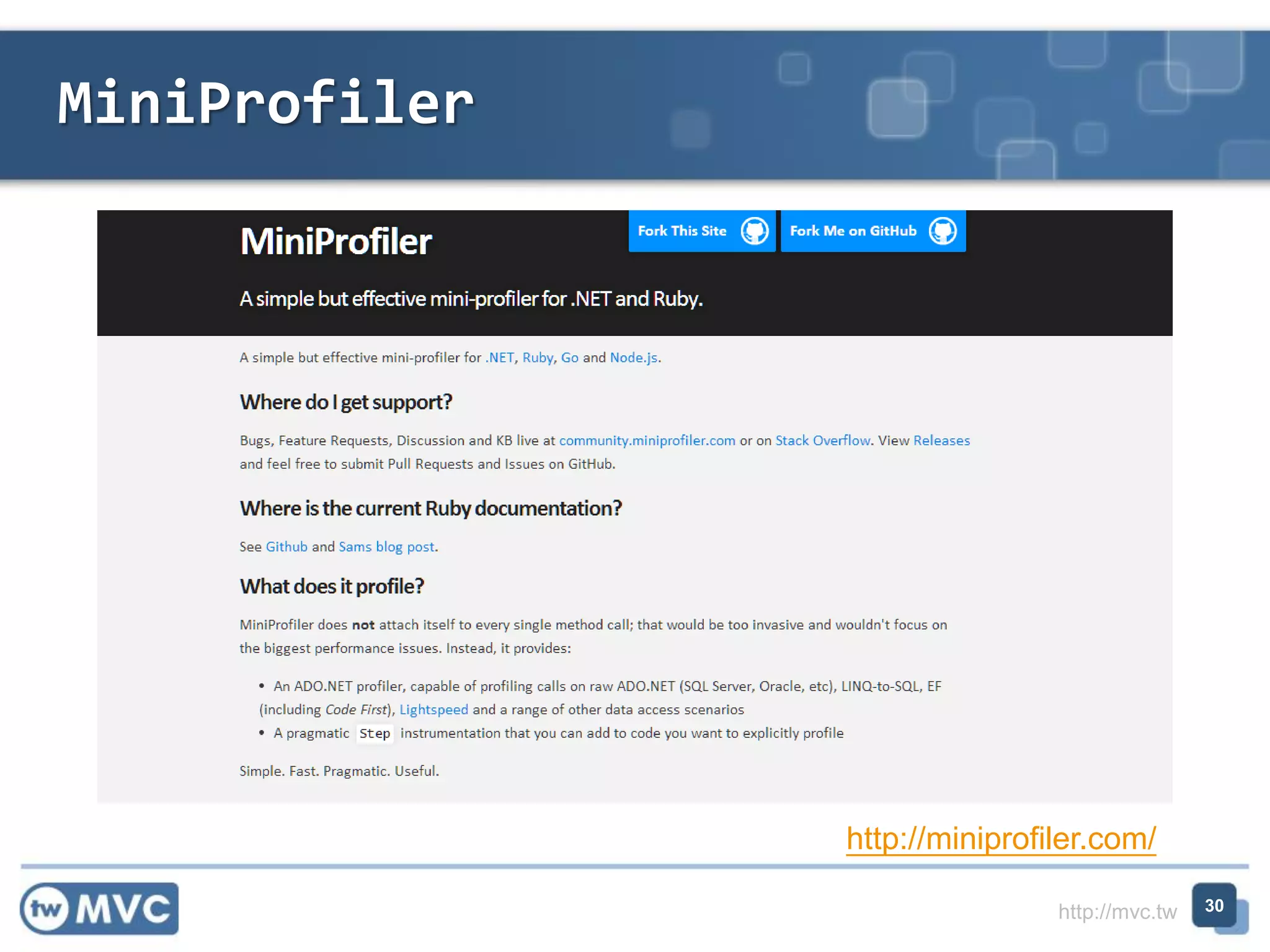 http://mvc.tw
MiniProfiler
30
http://miniprofiler.com/
 