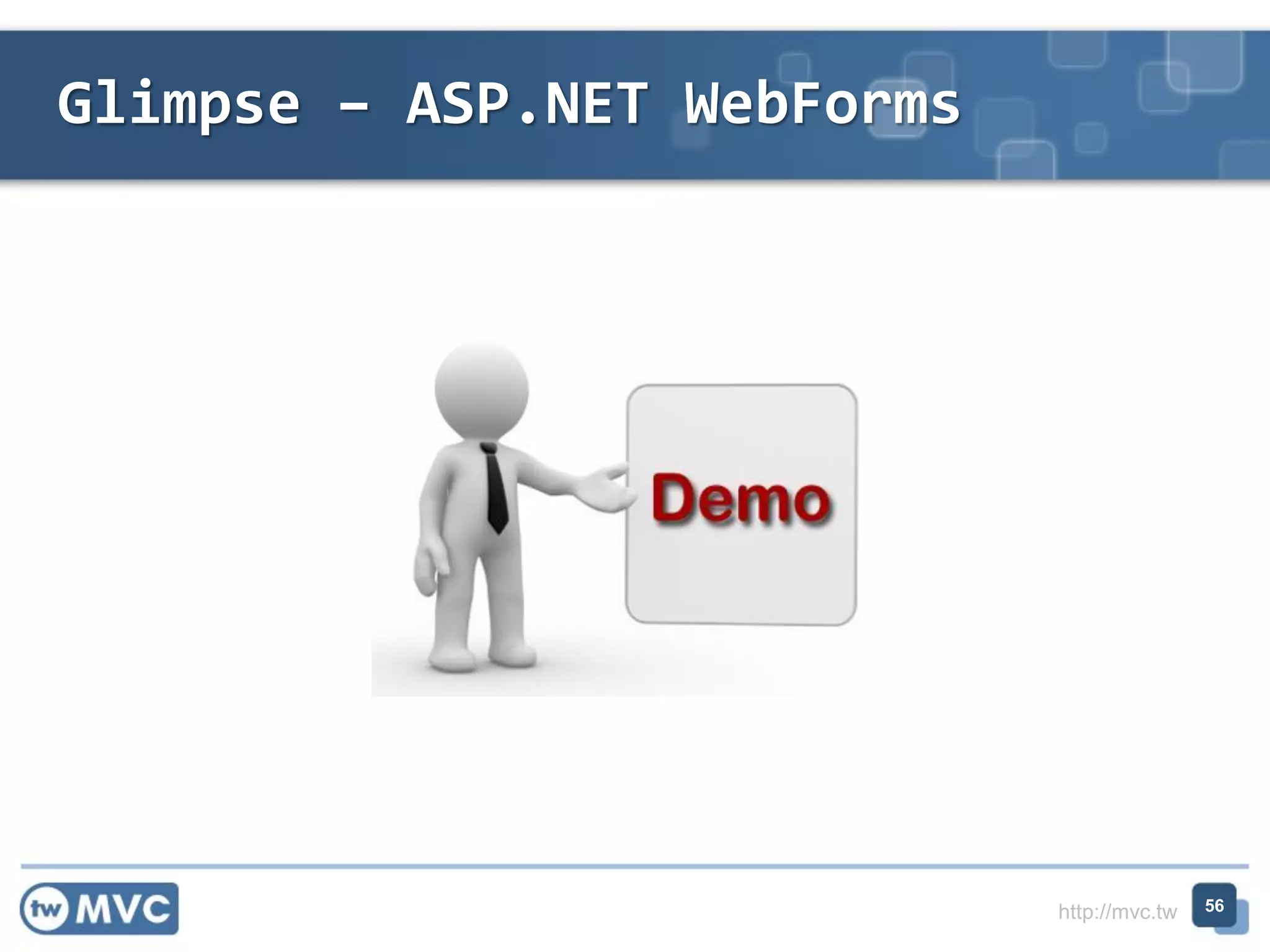 http://mvc.tw
Glimpse – ASP.NET WebForms
56
 