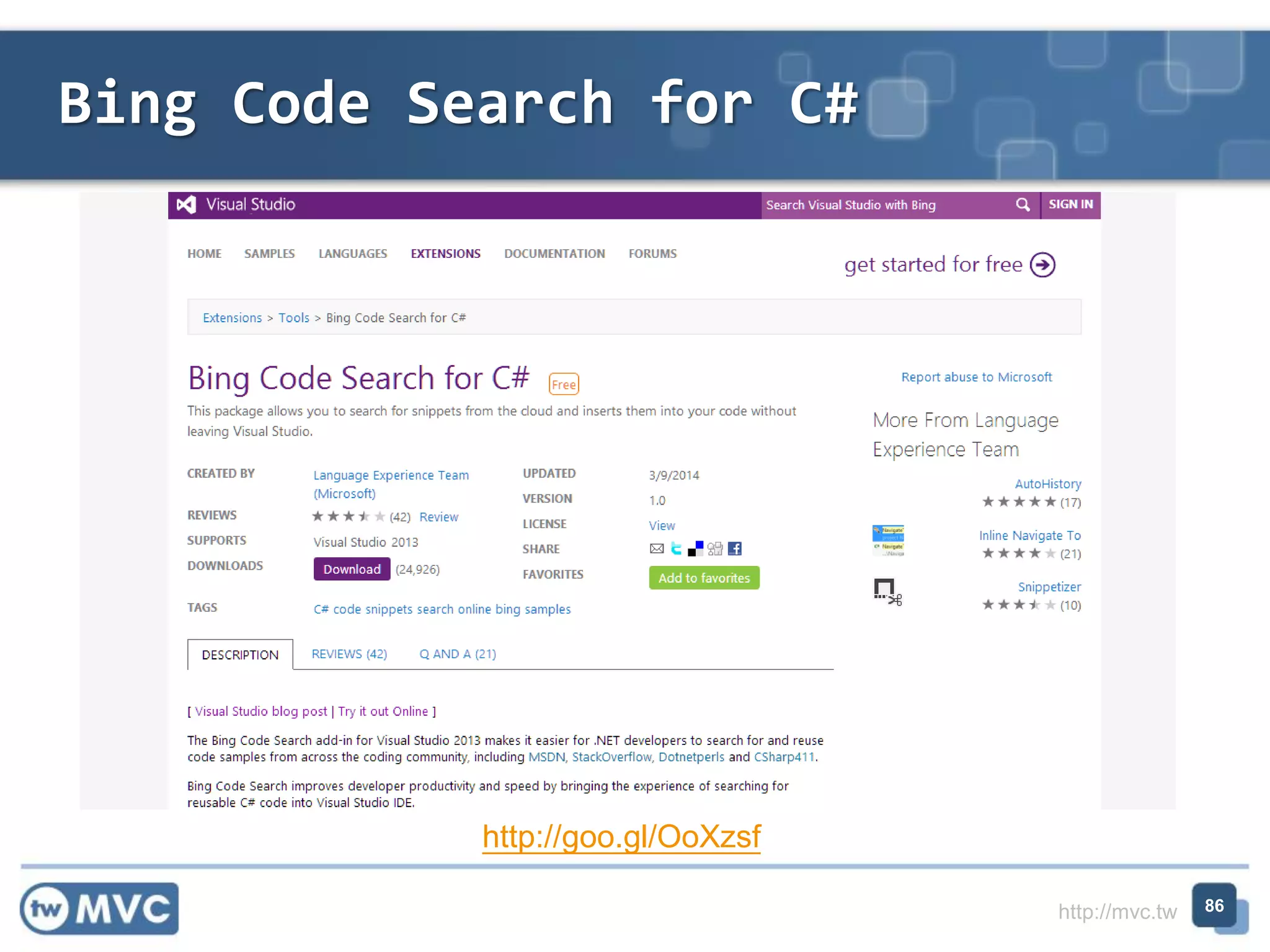 http://mvc.tw
Bing Code Search for C#
86
http://goo.gl/OoXzsf
 