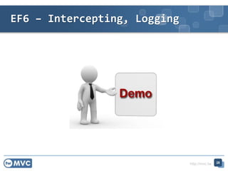http://mvc.tw
EF6 – Intercepting, Logging
28
 